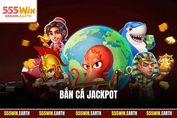 Bắn cá Jackpot